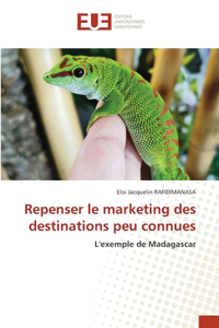 Repenser le marketing des destinations peu connues
