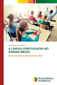 A Língua Portuguesa No Ensino Médio