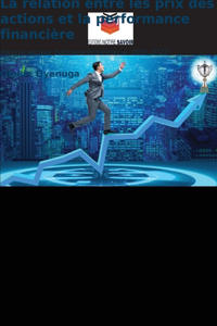 La relation entre les prix des actions et la performance financière