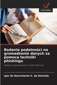 Badanie podatnosci na gromadzenie danych za pomoca techniki phishingu