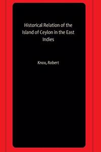 Historical Relation of the Island of Ceylon in the East Indies