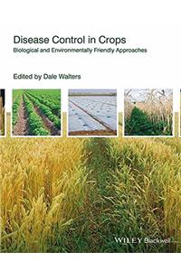 Disease Control In Crops - Biological And Enviromentally Friendly Approaches