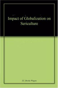 Impact of Globalization on Sericulture