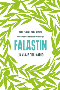 Falastin. Un Viaje Culinario / Falastin. a Cookbook