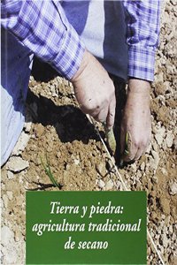 Tierra y piedra: Agricultura tradicional de secano
