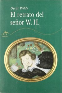 El retrato del senor WH / the Portrait of Mr. WH