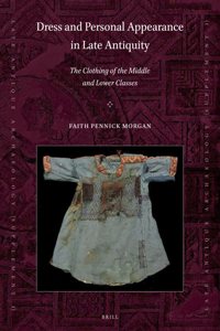 Dress and Personal Appearance in Late Antiquity