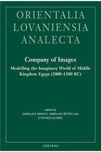 Company of Images: Modelling the Imaginary World of Middle Kingdom Egypt (2000-1500 Bc)