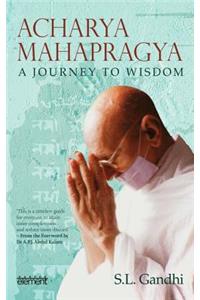 Acharya Mahapragya: A Journey to Wisdom