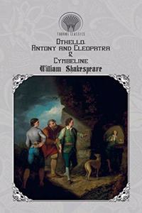 Othello, Antony and Cleopatra & Cymbeline