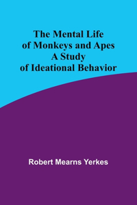 Mental Life of Monkeys and Apes