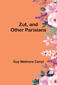 Zut, and Other Parisians