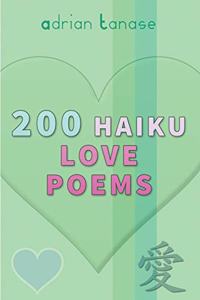 200 Haiku Love Poems
