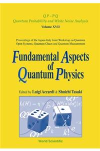 Fundamental Aspects of Quantum Physics, Proceedings of the Japan-Italy Joint Workshop on Quantum Open Systems, Quantum Chaos and Quantum Measurement