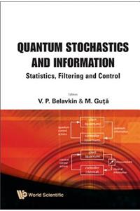 Quantum Stochastics and Information: Statistics, Filtering and Control