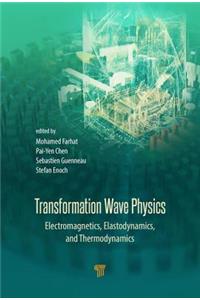 Transformation Wave Physics