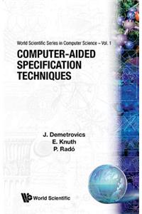 Computer-Aided Specification Techniques