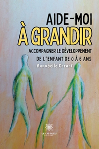 Aide-moi à grandir