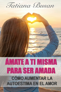 Ámate a ti misma para ser amada