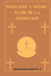 Neuvaine à Notre-Dame de la Confiance