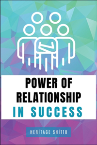Power of Relationships in Success