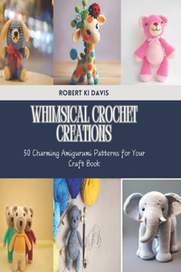 Whimsical Crochet Creations