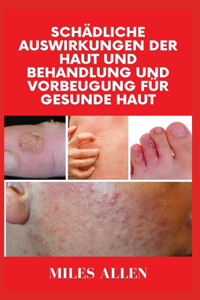 Schädliche Auswirkungen Der Haut Und Behandlung Und Vorbeugung Für Gesunde Haut