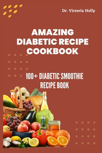 Amazing Diabetic Recipe Cookbook