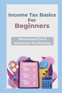 Income Tax Basics For Beginners