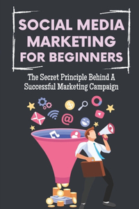 Social Media Marketing For Beginners