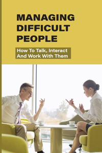 Managing Difficult People