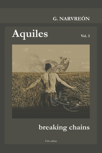 Aquiles, Braking chains