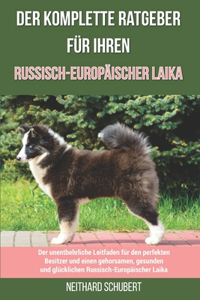 Der komplette Ratgeber für Ihren Russisch-Europäischer Laika