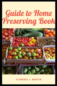 Guide to Home Preserving Book