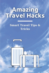 Amazing Travel Hacks