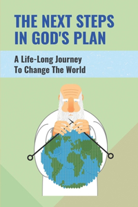 The Next Steps In God's Plan