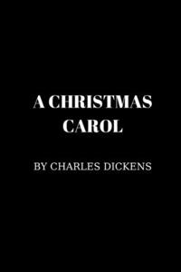 A Christmas Carol by Charles Dickens
