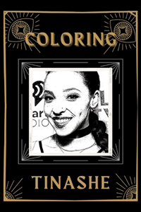 Coloring Tinashe: An Adventure and Fantastic 2021 Coloring Book