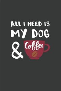 All I Need is My Dog and Coffee
