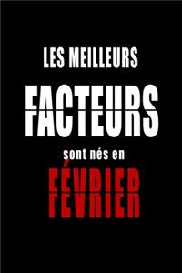 Les Meilleurs Facteurs sont nés en Février carnet de notes