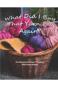 What Did I Buy That Yarn For Again?