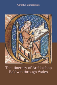 The Itinerary of Archbishop Baldwin through Wales