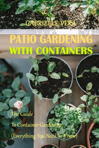 Patio Gardening With Containers