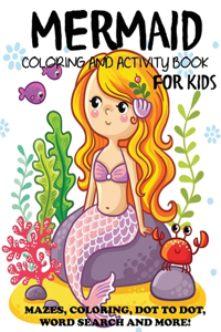 Mermaid Coloring and Activity Book for Kids Mazes, Coloring, Dot to Dot, Word Search, and More
