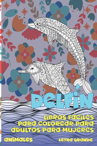 Libros fáciles para colorear para adultos para mujeres - Letra grande - Animales - Delfín
