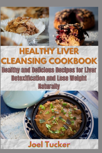 Healthy Liver Cleansing Cookbook