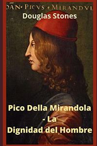 Pico Della Mirandola - La Dignidad del Hombre