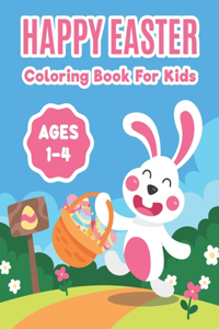 Happy Easter Coloring Book For Kids Ages 1-4