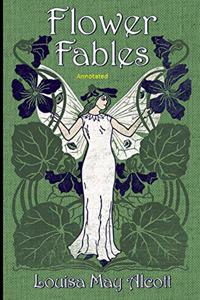 Flower Fables Annotated