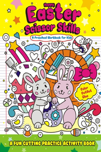 Happy Easter Scissor Skills - A Preschool Workbook for Kids